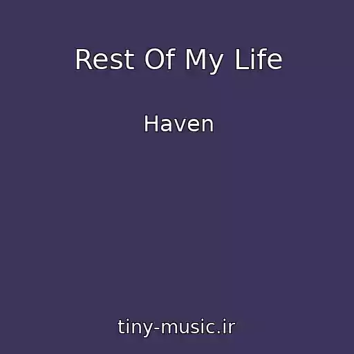 کاور آهنگ Rest Of My Life از Haven