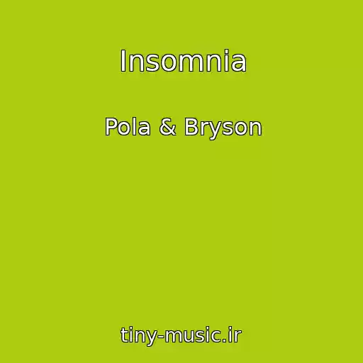 کاور آهنگ Insomnia از Pola & Bryson