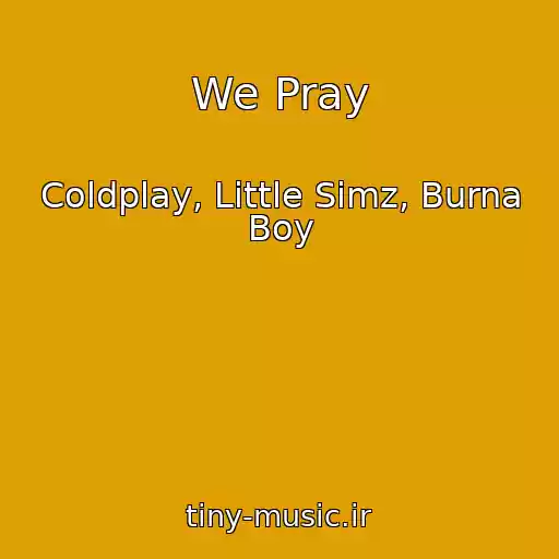 کاور آهنگ We Pray از Coldplay, Little Simz, Burna Boy