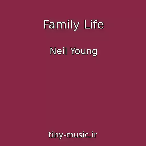 کاور آهنگ Family Life از Neil Young