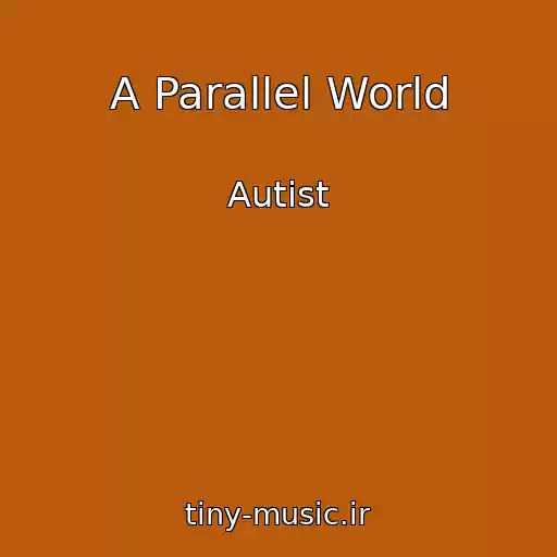 کاور آهنگ A Parallel World از Autist