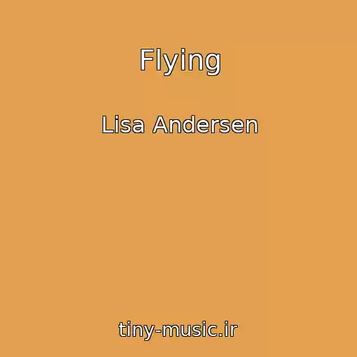 کاور آهنگ Flying از Lisa Andersen