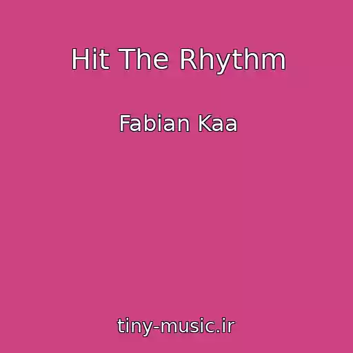 کاور آهنگ Hit The Rhythm از Fabian Kaa