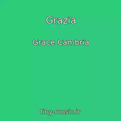 کاور آهنگ Grazia از Grace Cambria