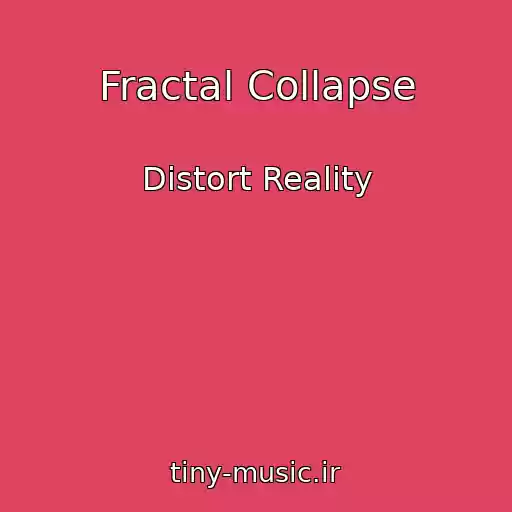 کاور آهنگ Fractal Collapse از Distort Reality