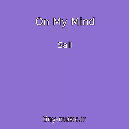 کاور آهنگ On My Mind از Sali