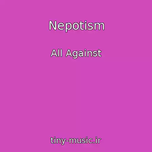 کاور آهنگ Nepotism از All Against