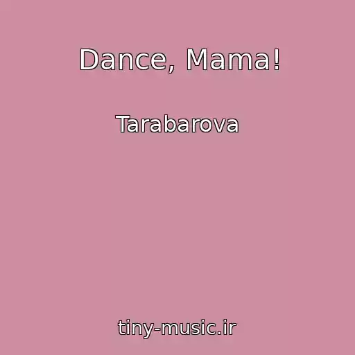 کاور آهنگ Dance, Mama! از Tarabarova