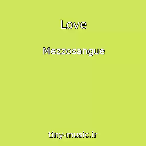 کاور آهنگ Love از Mezzosangue
