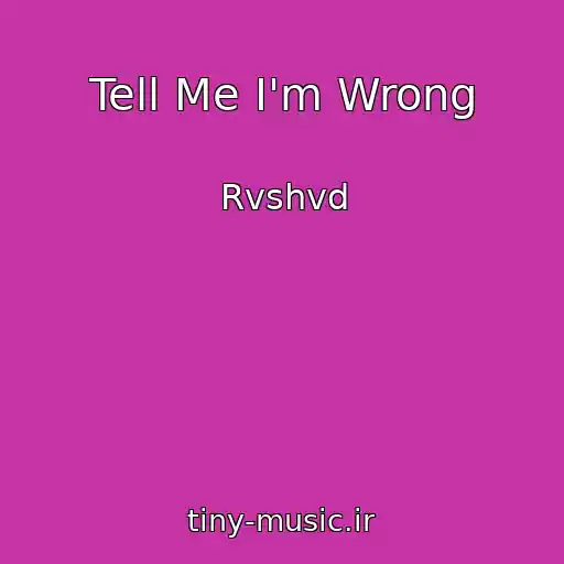 کاور آهنگ Tell Me I'm Wrong از Rvshvd