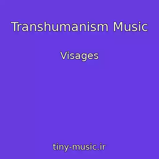 کاور آهنگ Transhumanism Music از Visages
