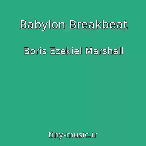 کاور آهنگ Babylon Breakbeat از Boris Ezekiel Marshall