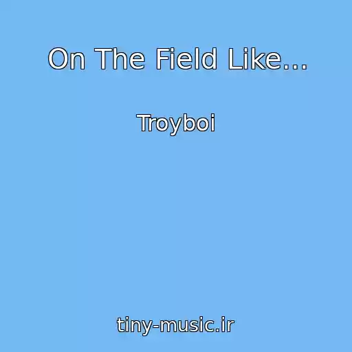 کاور آهنگ On The Field Like... از Troyboi