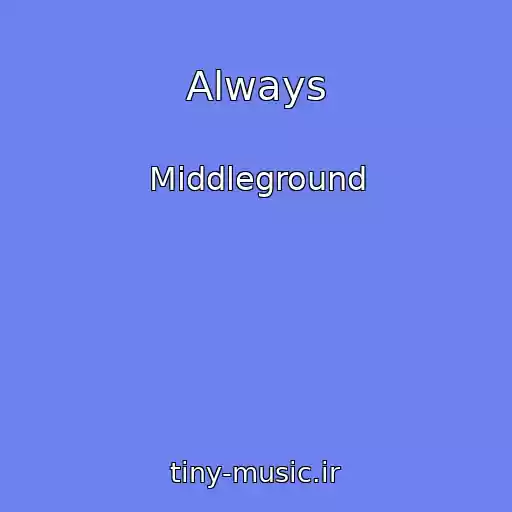 کاور آهنگ Always از Middleground