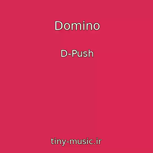 کاور آهنگ Domino از D-Push
