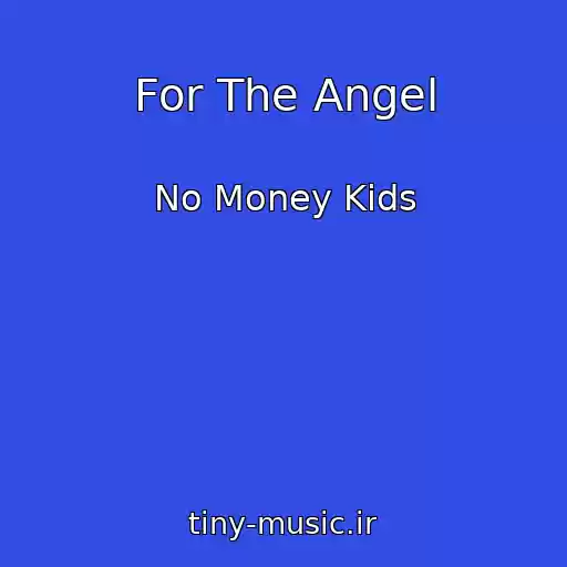 کاور آهنگ For The Angel از No Money Kids