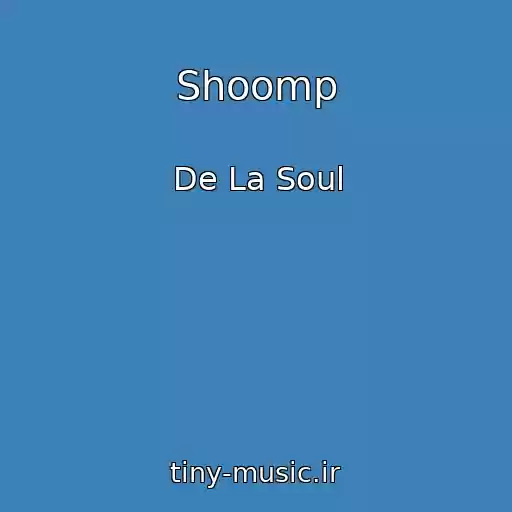 کاور آهنگ Shoomp از De La Soul