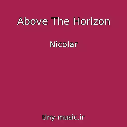 کاور آهنگ Above The Horizon از Nicolar