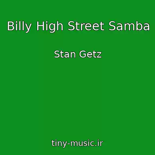 کاور آهنگ Billy High Street Samba از Stan Getz