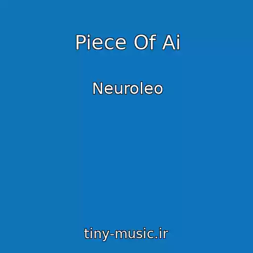 کاور آهنگ Piece Of Ai از Neuroleo