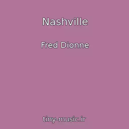 کاور آهنگ Nashville از Fred Dionne