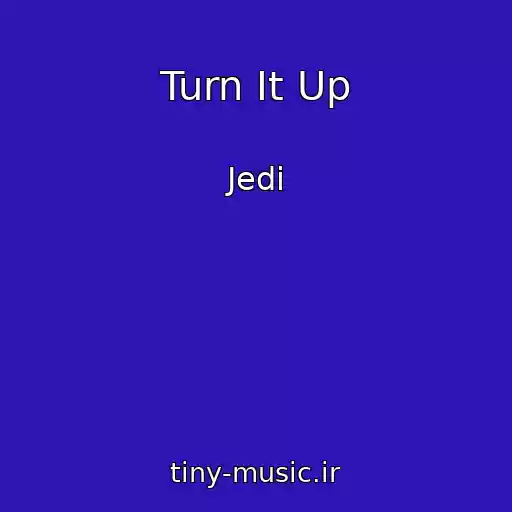 کاور آهنگ Turn It Up از Jedi