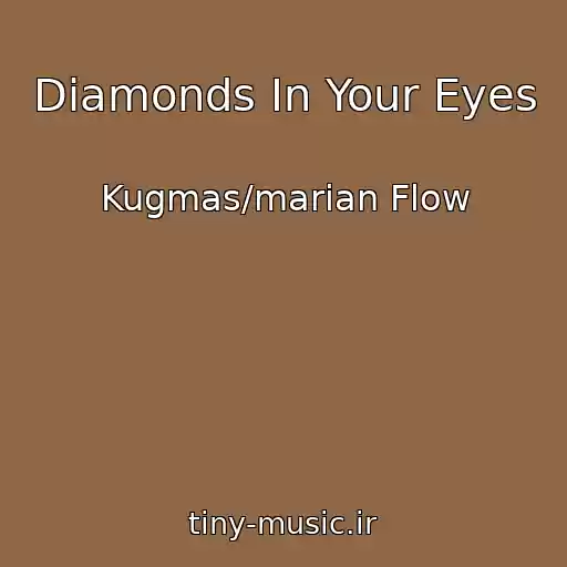 کاور آهنگ Diamonds In Your Eyes از Kugmas/marian Flow