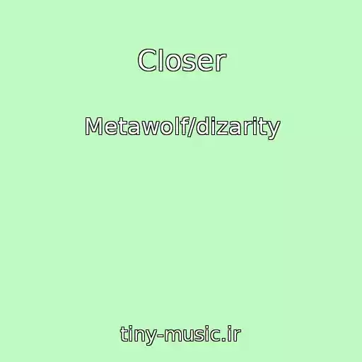 کاور آهنگ Closer از Metawolf/dizarity