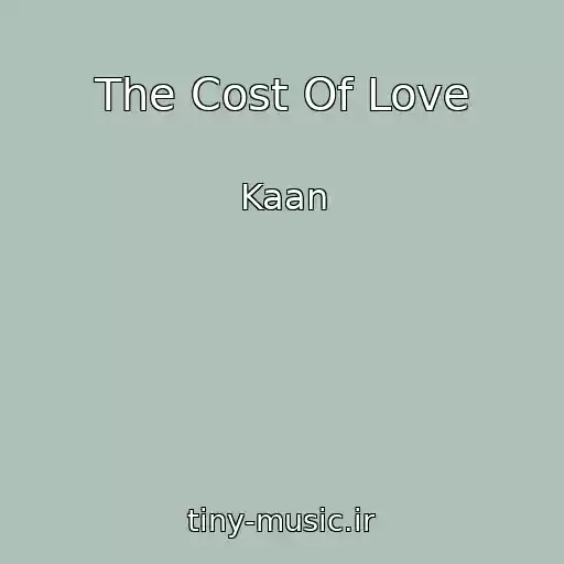 کاور آهنگ The Cost Of Love از Kaan