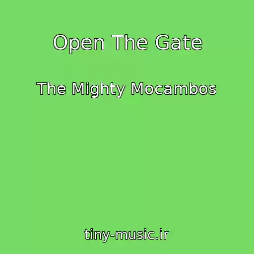 کاور آهنگ Open The Gate از The Mighty Mocambos