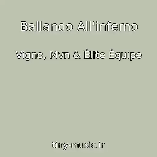 کاور آهنگ Ballando All'inferno از Vigno, Mvn & Élite Équipe