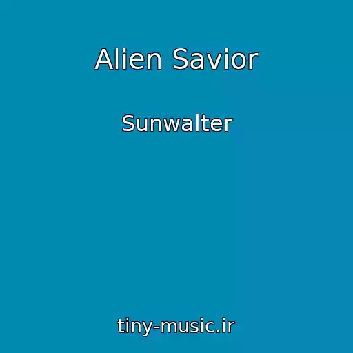 کاور آهنگ Alien Savior از Sunwalter
