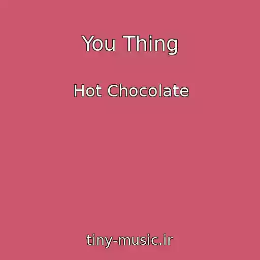 کاور آهنگ You Thing از Hot Chocolate