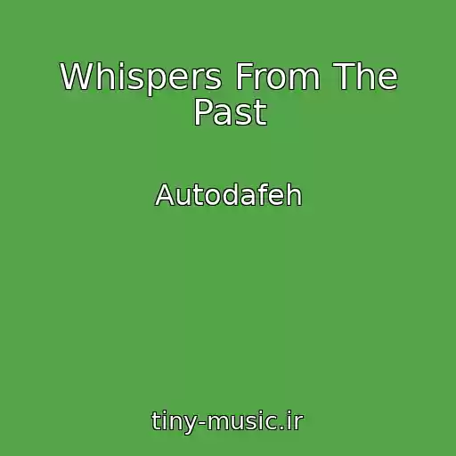 کاور آهنگ Whispers From The Past از Autodafeh