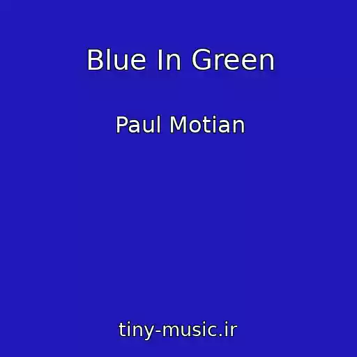 کاور آهنگ Blue In Green از Paul Motian
