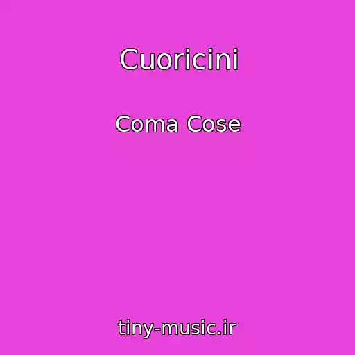 کاور آهنگ Cuoricini از Coma Cose