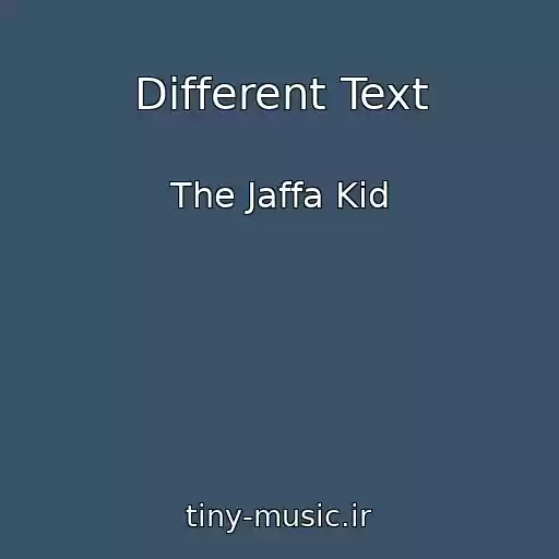 کاور آهنگ Different Text از The Jaffa Kid