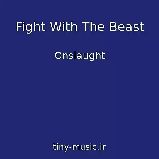 کاور آهنگ Fight With The Beast از Onslaught