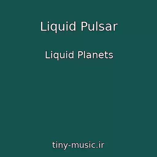 کاور آهنگ Liquid Pulsar از Liquid Planets