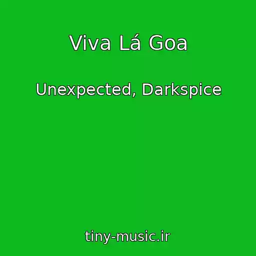 کاور آهنگ Viva Lá Goa از Unexpected, Darkspice