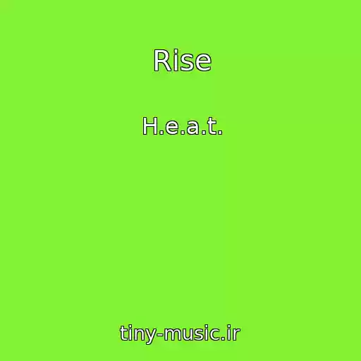 کاور آهنگ Rise از H.e.a.t.