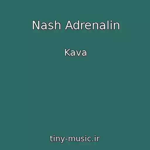 کاور آهنگ Nash Adrenalіn از Kava
