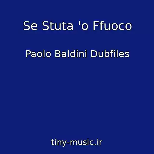 کاور آهنگ Se Stuta 'o Ffuoco از Paolo Baldini Dubfiles