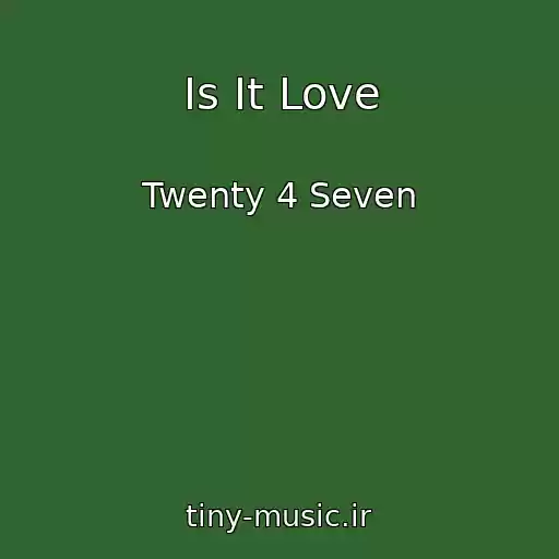 کاور آهنگ Is It Love از Twenty 4 Seven