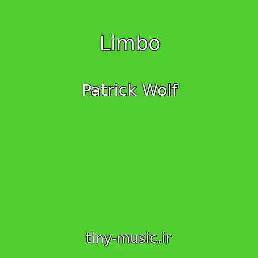کاور آهنگ Limbo از Patrick Wolf