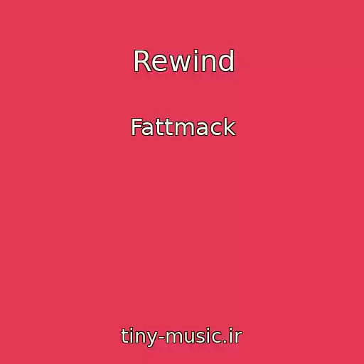 کاور آهنگ Rewind از Fattmack