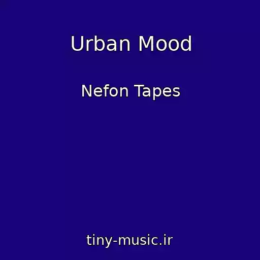 کاور آهنگ Urban Mood از Nefon Tapes