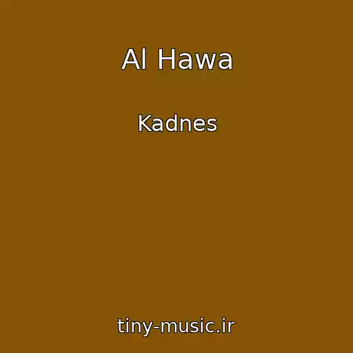 کاور آهنگ Al Hawa از Kadnes