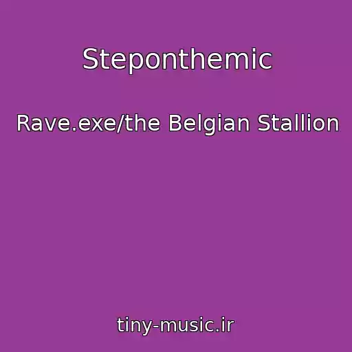 کاور آهنگ Steponthemic از Rave.exe/the Belgian Stallion