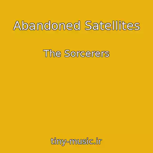 کاور آهنگ Abandoned Satellites از The Sorcerers